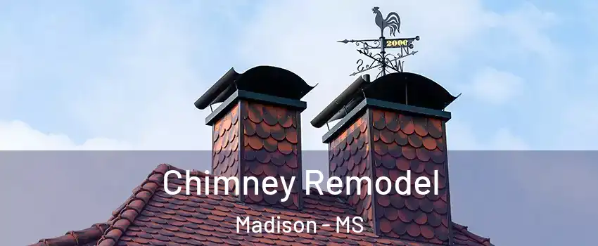  Chimney Remodel Madison - MS