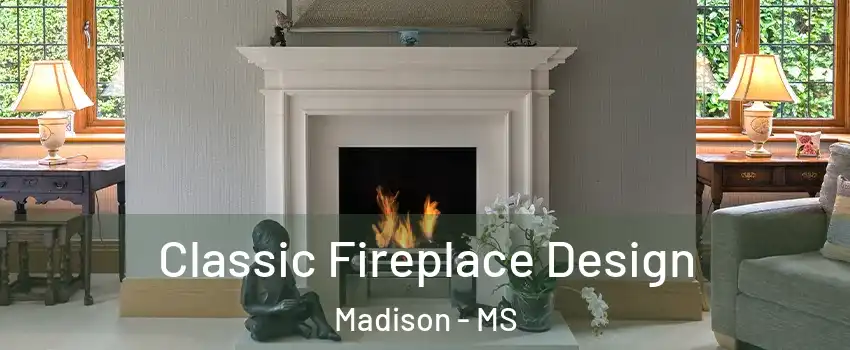  Classic Fireplace Design Madison - MS