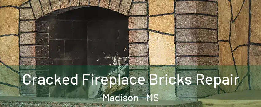  Cracked Fireplace Bricks Repair Madison - MS