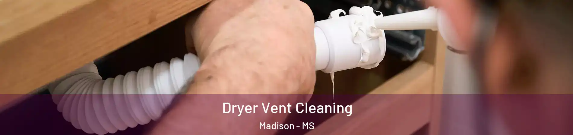  Dryer Vent Cleaning Madison - MS