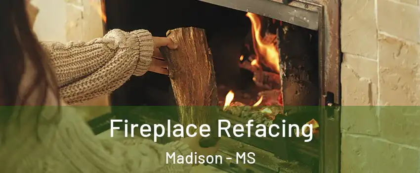  Fireplace Refacing Madison - MS