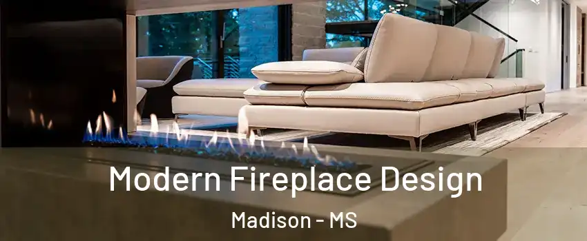  Modern Fireplace Design Madison - MS