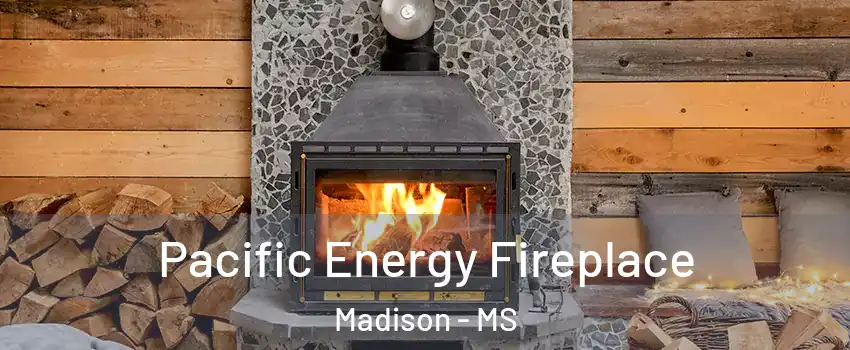  Pacific Energy Fireplace Madison - MS