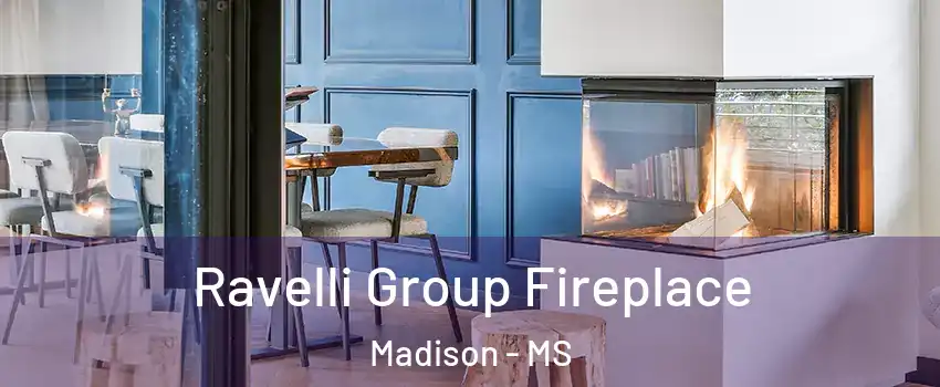  Ravelli Group Fireplace Madison - MS