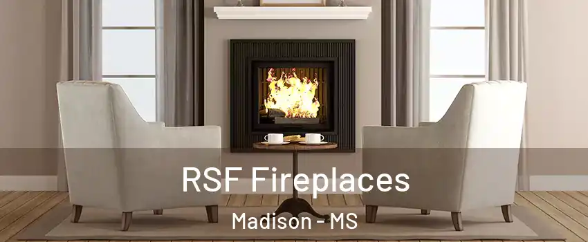  RSF Fireplaces Madison - MS