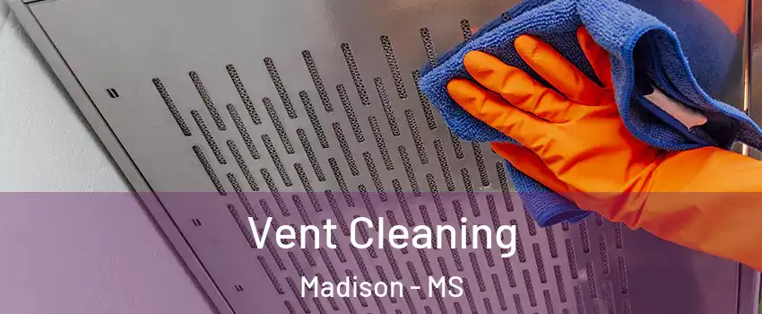 Vent Cleaning Madison - MS